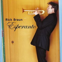 [Smooth Jazz] Rick Braun - 2003 - Esperanto